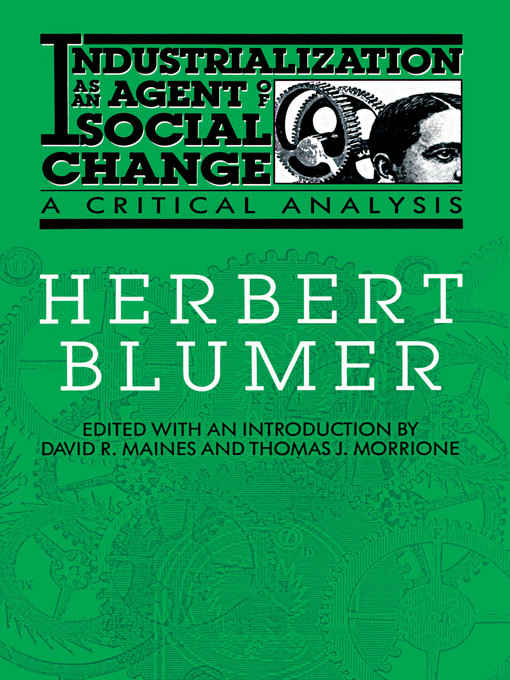Title details for Industrialization as an Agent of Social Change by Herbert Blumer - Wait list